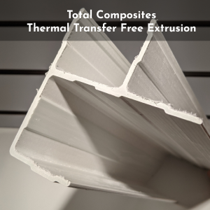 Extrusions by total composites